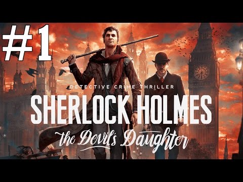 Sherlock Holmes: The Devil's Daughter (PC) Walkthrough part 1