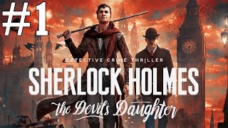 Sherlock Holmes: The Devil's Daughter (PC) Walkthrough part 1