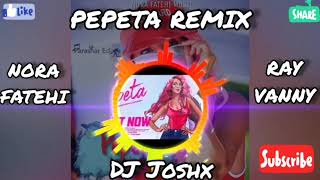 PEPETA REMIX || NORA FATEHI || RAY VANNY || DJ JOSHX