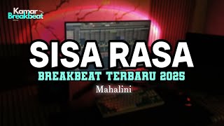 DJ SISA RASA BREAKBEAT TERBARU 2025