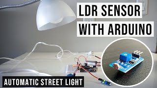 How to use LDR Sensor with Arduino | Make Automatic street light 💡