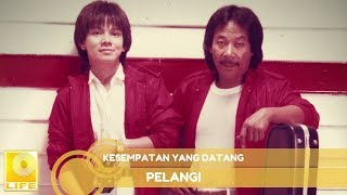 Pelangi - Kesempatan Yang Datang (Official Audio)