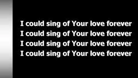 I Could Sing of Your Love Forever (worship video w/ lyrics)