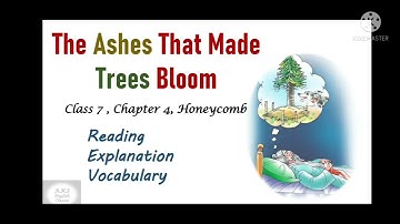 The Ashes That Made Trees Bloom Chapter 4 class 7 Honeycomb English Explanation