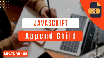 Understanding AppendChild in JavaScript | Get Knowledge