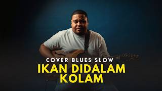 Fish In The Pond  Blues Cover   Feel U0026 Slow Rock Version