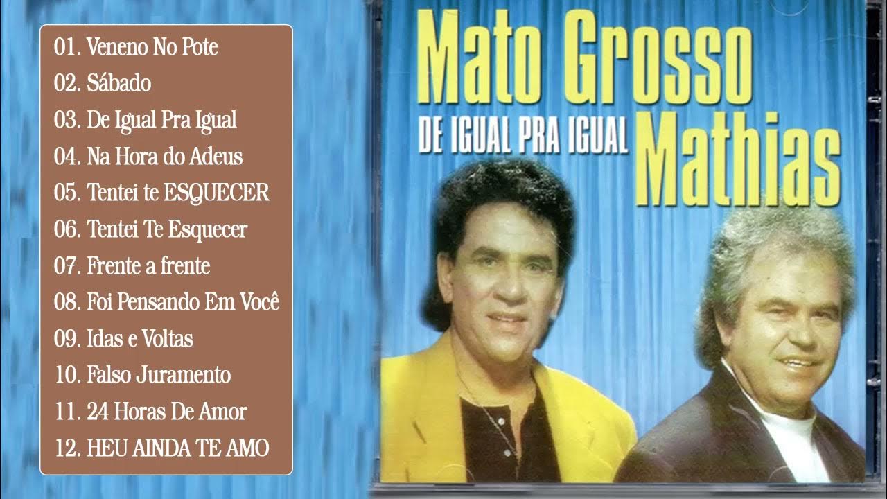 Matogrosso & Mathias Antigas As Melhores Música Mais Tocada De Mato grosso e Mathias YouTube Matogrosso & Mathias Antigas As Melhores Música Mais Tocada De Mato grosso e Mathias YouTube
