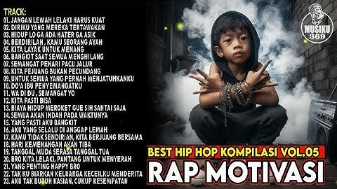 Best hip hop kompilasi Vol.05 | Rap Motivasi | Bangkitkan Semangatmu