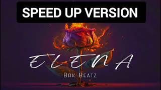 Elena (SPEED UP VERSION) by Brk Beatz