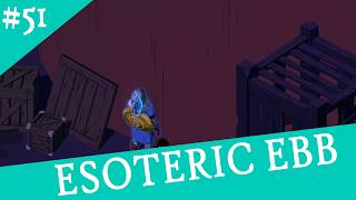 Fast Travel Unlocked | Let's Play Esoteric Ebb | Part 51