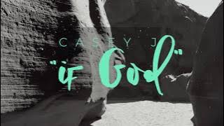 Casey J - If God