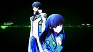 Nightcore - Mirror [Mahouka Koukou no Rettousei Ending 2]