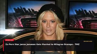 Information Ex-Porn Star Jenna Jameson Gets Married to Milagros Ocampo - TMZ - Entertainment News Update News