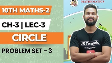 10th Maths 2 | Chapter 3 | Circle | Problem Set-3 | Lecture 3 | Maharashtra Board |
