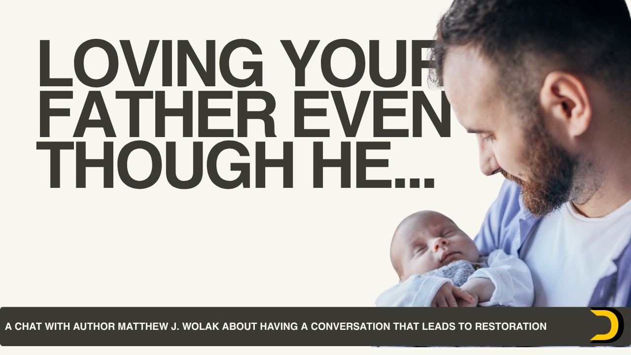 Loving Your Father Even Though He...