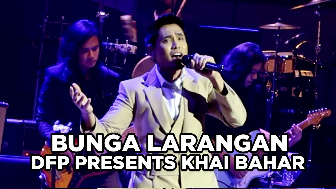 BUNGA LARANGAN | DFP PRESENTS KHAI BAHAR