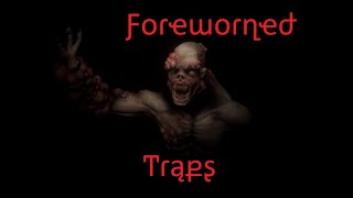 FOREWARNED Traps
