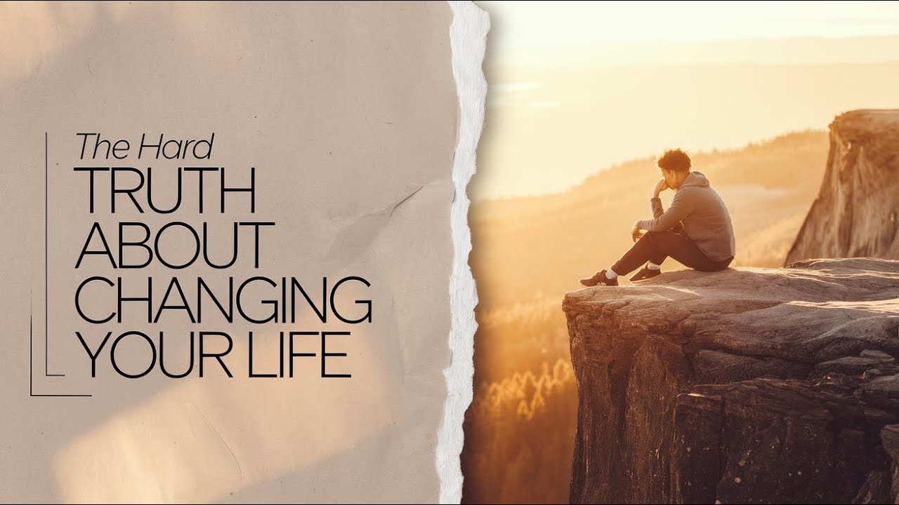 I Changed My Life with These 3 Hard Truths – And You Can Too - YouTube