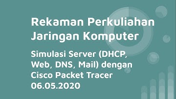 Simulasi Server | DHCP, HTTP, DNS, Mail | Kuliah Jaringan Komputer | CISCO Packet Tracer