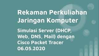 Simulasi Server | DHCP, HTTP, DNS, Mail | Kuliah Jaringan Komputer | CISCO Packet Tracer