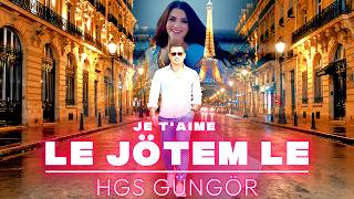 Hgs Güngör - Le Jötem Le (Je Taime - Pop/Halay)