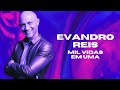 Evandro Reis - Mil Vidas Em Uma