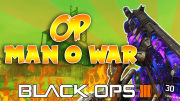 How To Make "OVERPOWERED MAN O WAR" in BLACK OPS 3 - BO3 Best Class Setup - OVERPOWERED WEAPONS