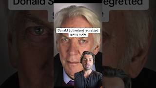 Donald Sutherland regrets