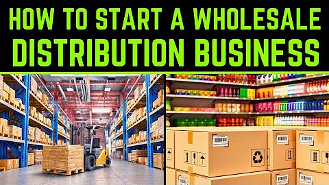 How to Start a Wholesale Distribution Business - A Step-by-Step Guide to Making Success