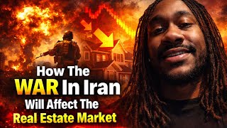How The war in Iran will affect the real estate market 
