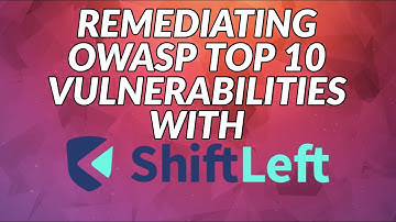 Cybersecurity | Learning To Mitigate & Remediate OWASP Top 10 Vulnerabilities w/ShiftLeft Academy!