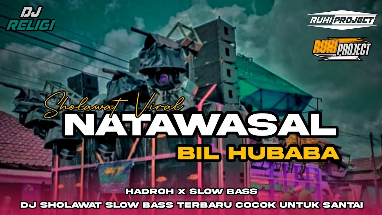 DJ SHOLAWAT NATAWASSAL BIL HUBABAH FULL BASS - SPESIAL HAJATAN | STYLE HADROH X SLOW BASSS