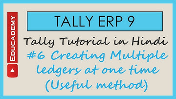 Creating multiple ledgers in Tally | #Tally ERP 9 tutorial in Hindi part - #6| Educademy