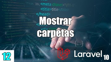 12 Mostrar CARPETAS creadas en el curso de LARAVEL (PHP y MySql) FullStack