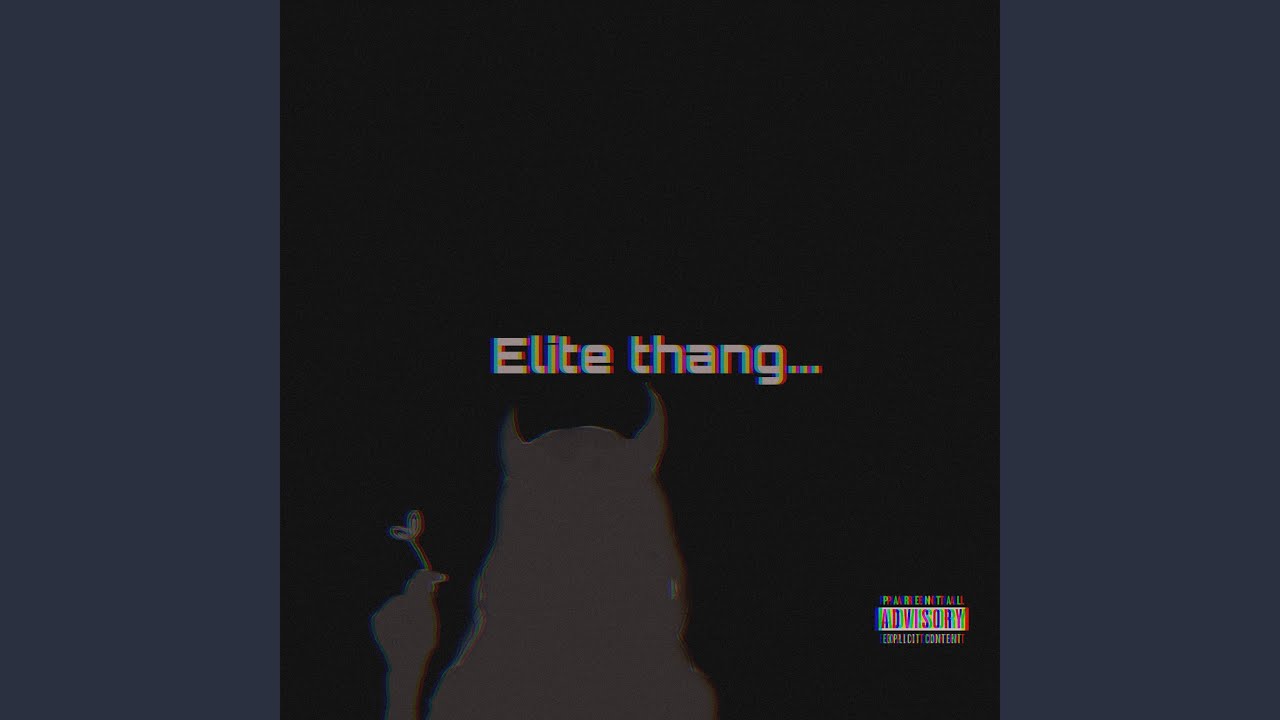 Watch Elite Thang... on YouTube Watch Elite Thang... on YouTube