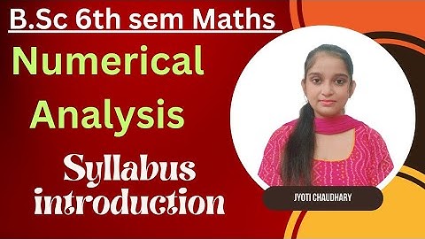 B.Sc 6th sem Maths || Numerical analysis (Syllabus introduction) || By Jyoti Chaudhary✍️✍️