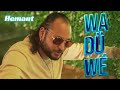 HEMANT - WA DÜ WÉ (CLIP OFFICIEL)