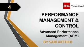 ACCA I Advanced Performance Management (APM) I Performance Management & Control - APM Lecture 4