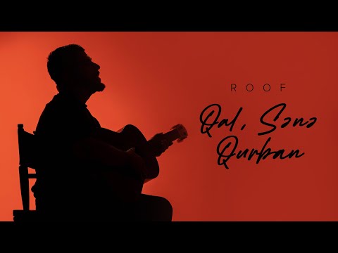 Roof — Qal Sənə Qurban (Rəsmi Musiqi Videosu)