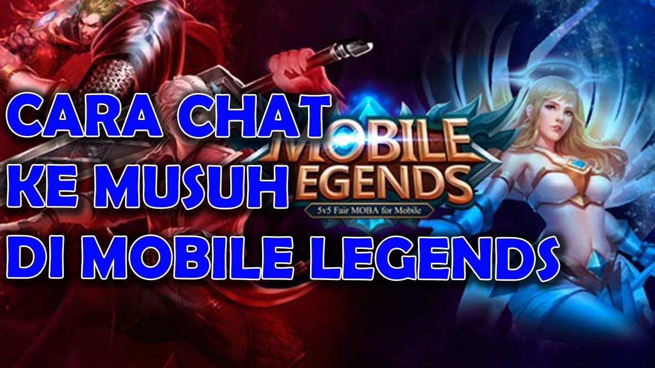 Cara Chat Ke Musuh Di Game Mobile Legends Syapa Tau Mau BACOTAN