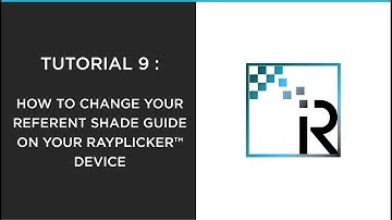 Tutorial 9: How to change your referent shade guide on your Rayplicker™ device