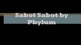 Video thumbnail of "Sabot sabot by Phylum ( LYRICS )"