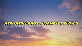 ATIN ATIN LANG - AL JAMES FT. FLOW G | OPM HITS | Yourmusichub