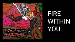 Video thumbnail of "Bonet Less Ft. Vania - Fire Within You (Lyric)"