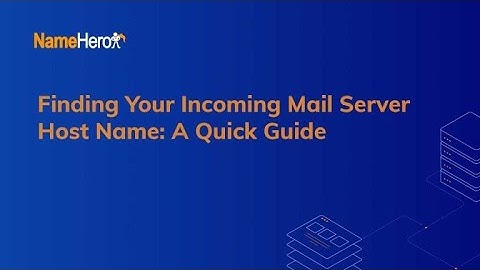 Finding Your Incoming Mail Server Host Name: A Quick Guide