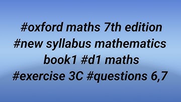 #oxford maths 7th edition #new syllabus mathematics book1 #d1 maths #exercise 3C #questions 6,7