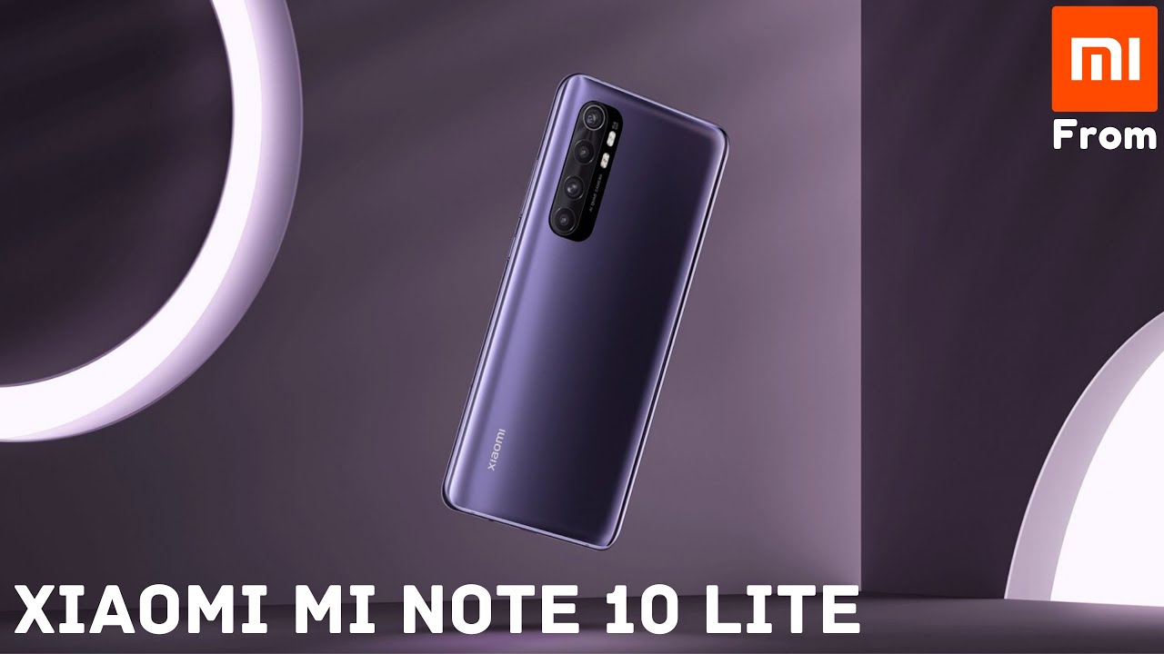 Xiaomi Mi Note 10 Lite Official Video Youtube