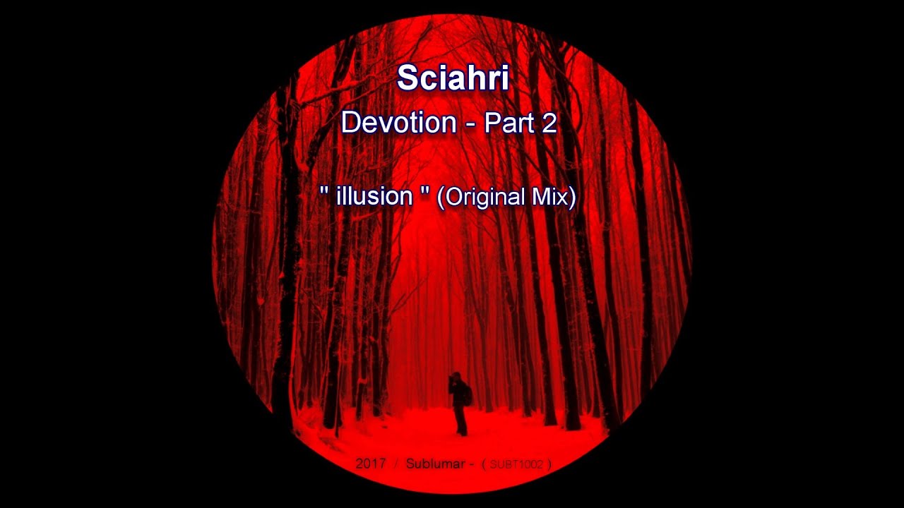 Sciahri Studio Sciahri - '' Illusion '' (Original Mix) - Devotion - Part 2 . 2017 ...