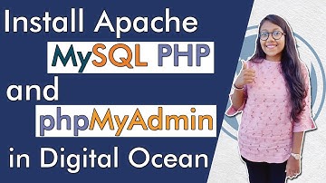 Install Apache MySQL PHP and phpMyAdmin in Digital Ocean