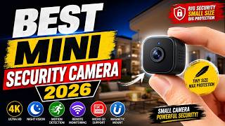 Best Mini Security Camera 2026 | Tiny WiFi & 4K Hidden Cameras for Home Security